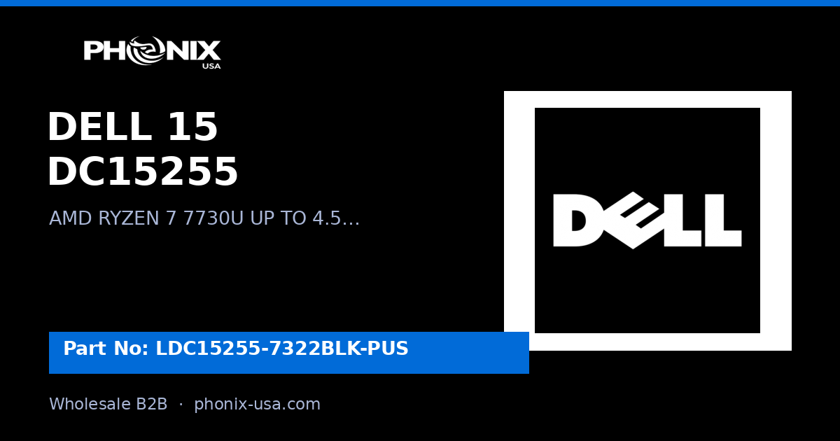 DELL 15 DC15255 | LDC15255-7322BLK-PUS | Wholesale B2B | Phonix USA